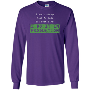 Programmer T-shirt I Don't Always Test My Code But When I Do