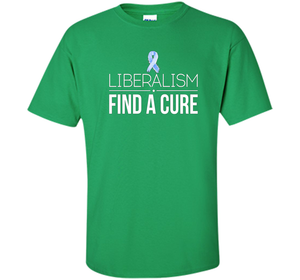 Liberalism Find a Cure T-Shirt. Democrat VS. Republican cool shirt