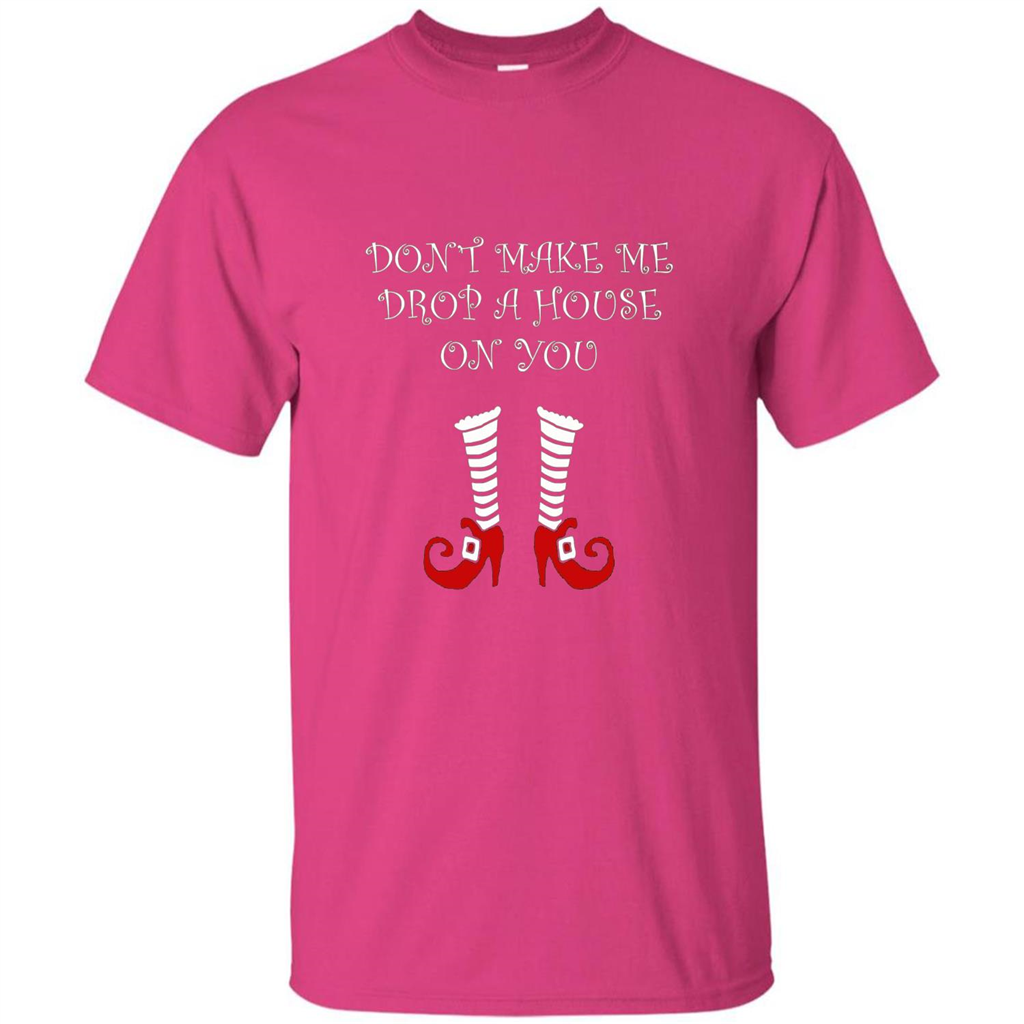 Funny Halloween T-shirt Don't Make Me Drop A House On You Heliconia