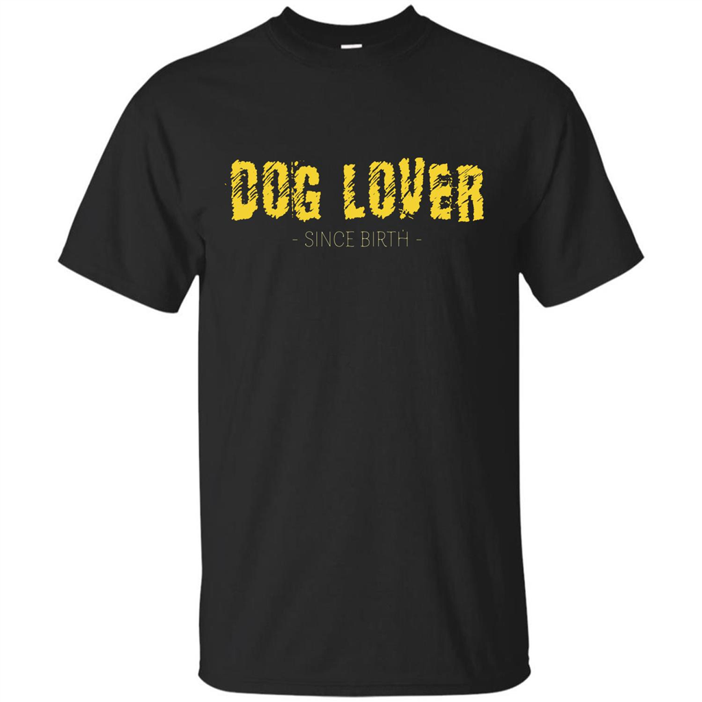 Dog Lover Since Birth T-shirt Black