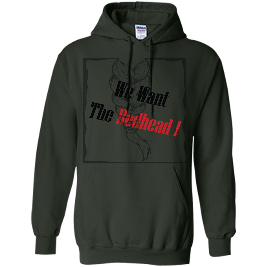 Redhead T-shirt We Want The Redhead Forest Green