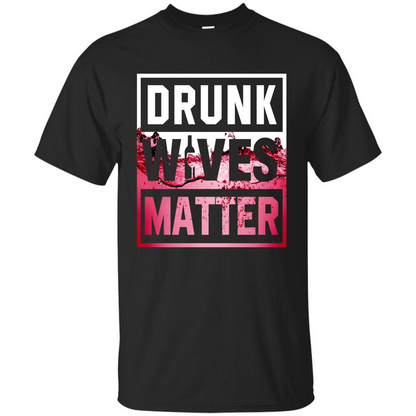 Drunk Wives Matter T-shirt Wine T-shirt Black