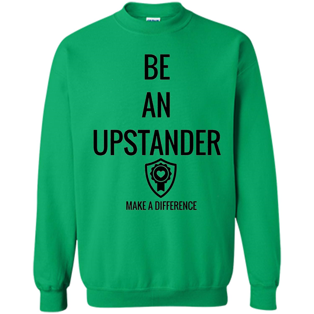 Be An Upstander Make A Difference T-shirt Irish Green