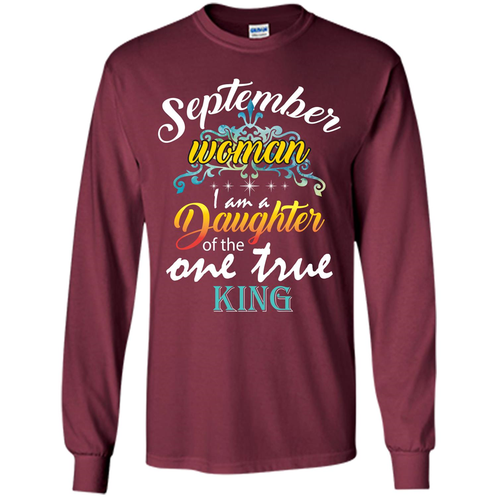 September Woman I Am A Daughter Of The One True King T-shirt Maroon