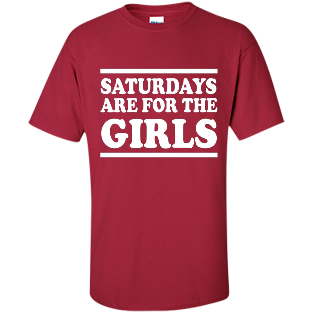 Saturdays Are For The Girls T-shirt Cardinal