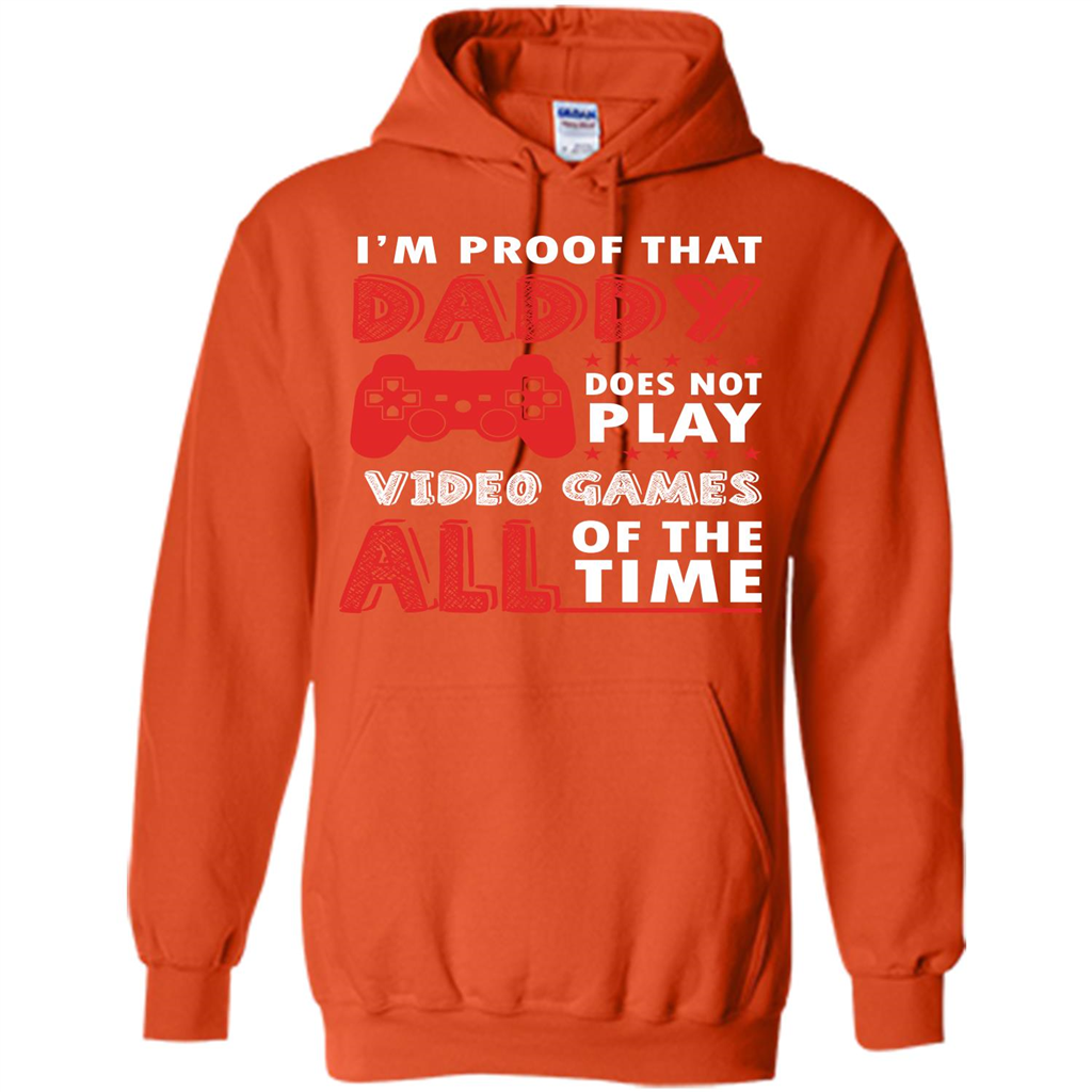 Daddy Gamer. I'm Proof That Daddy Doesn't Not Play Video Games All Of The Time Orange