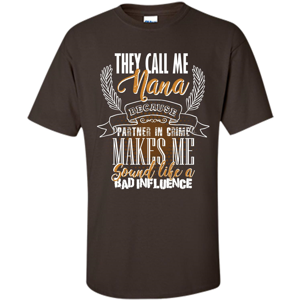 Nana T-shirt They Call Me Nana - Partner In Crime Dark Chocolate