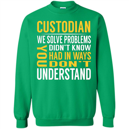 Custodian Solve Problems T-shirt Irish Green