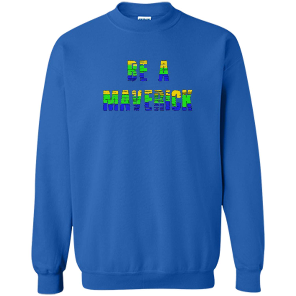 Be A Maverick T-shirt Funny T-shirt Royal