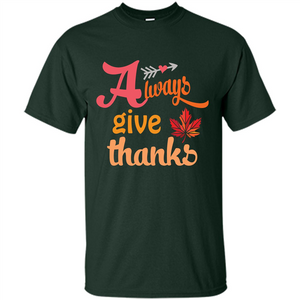 Thanksgiving T-shirt Always Give Thanks