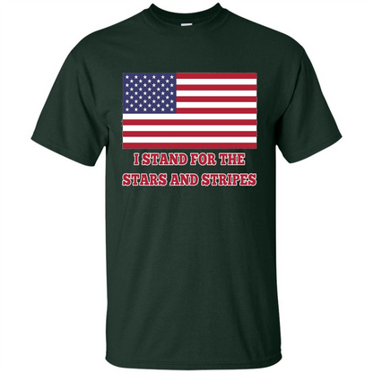 I Stand For The Star And Stripes American Flag T-shirt Forest Green