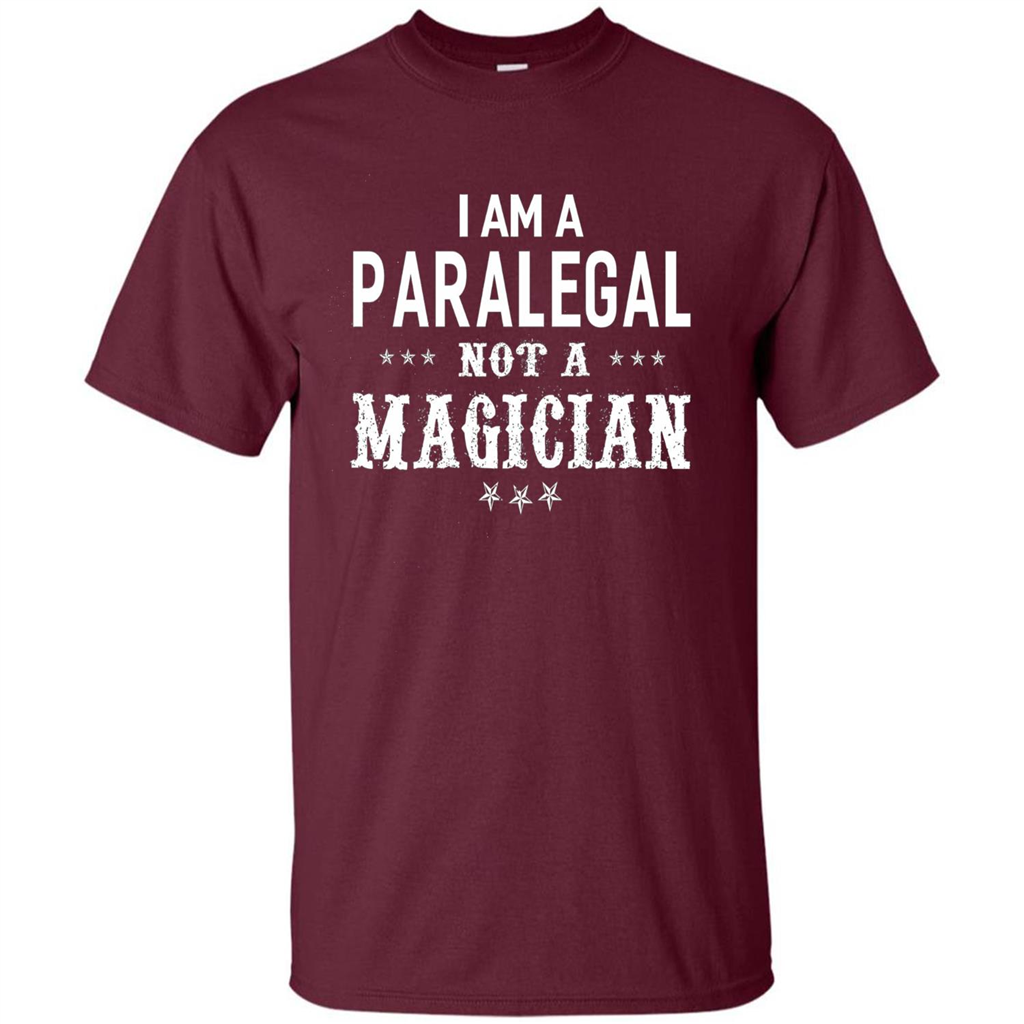 I'm A Paralegal Not A Magician T-shirt Maroon