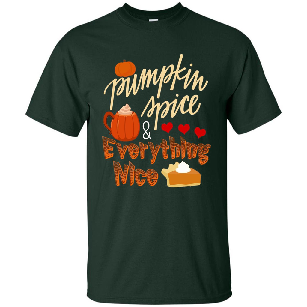 Pumpkin Spice Everything Nice T-shirt Forest Green