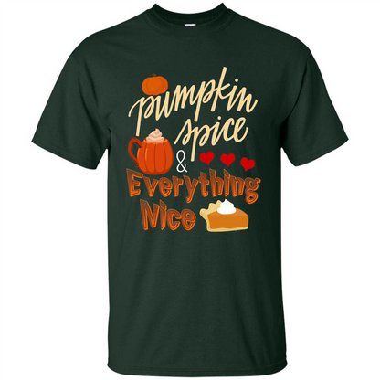 Pumpkin Spice Everything Nice T-shirt Forest Green