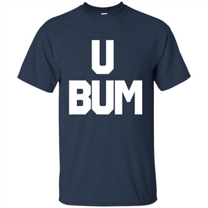 U Bum T-shirt Anti President