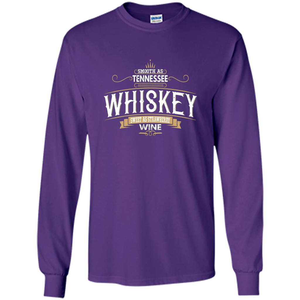 Smooth As Tennessee Whiskey Sweet As Strawberry Wine T-shirts