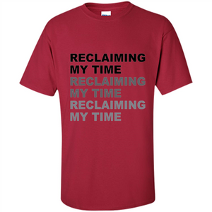 Reclaiming My Time T-shirt