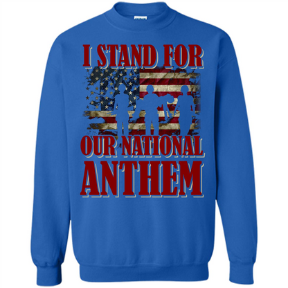 Military T-shirt I Stand For Our National Anthem T-shirt Royal