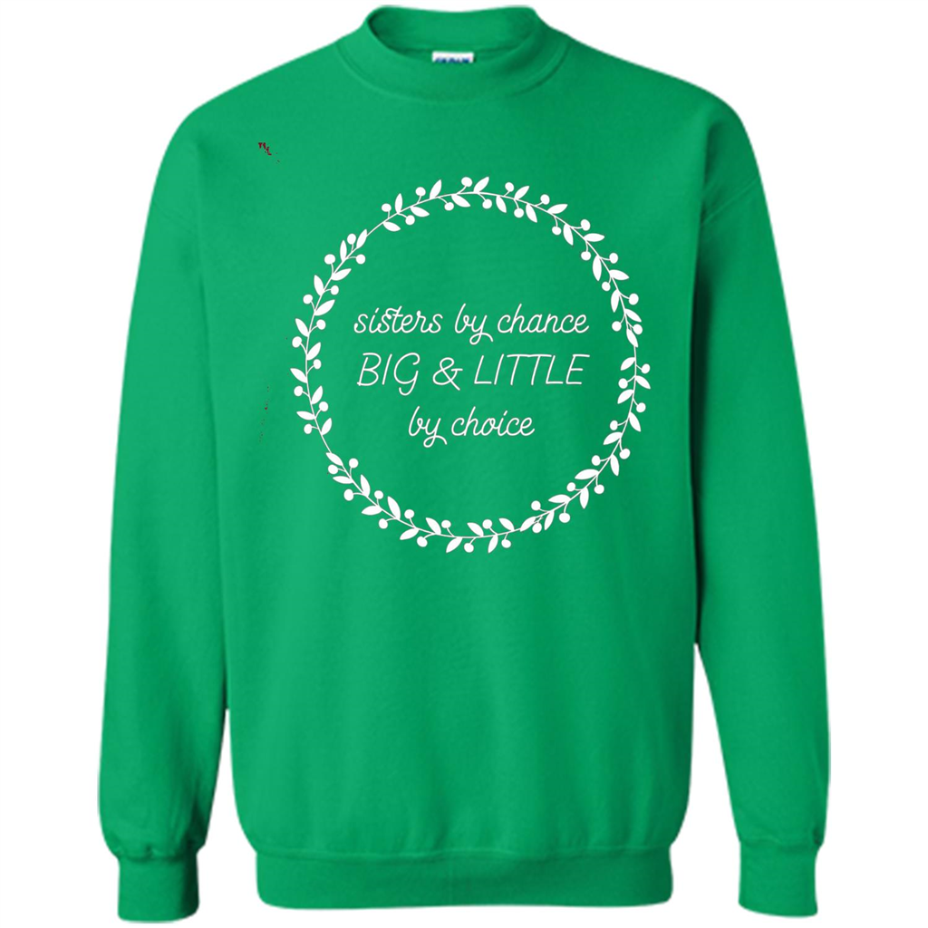 Sisters By Chance Big And Little By Choice T-Shirt Irish Green