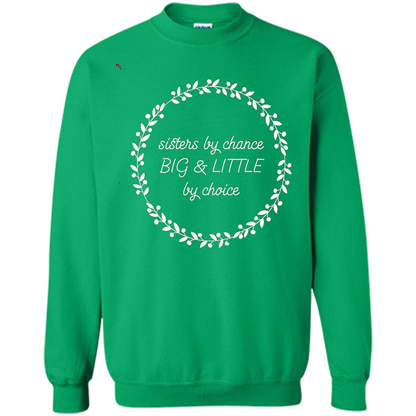 Sisters By Chance Big And Little By Choice T-Shirt Irish Green