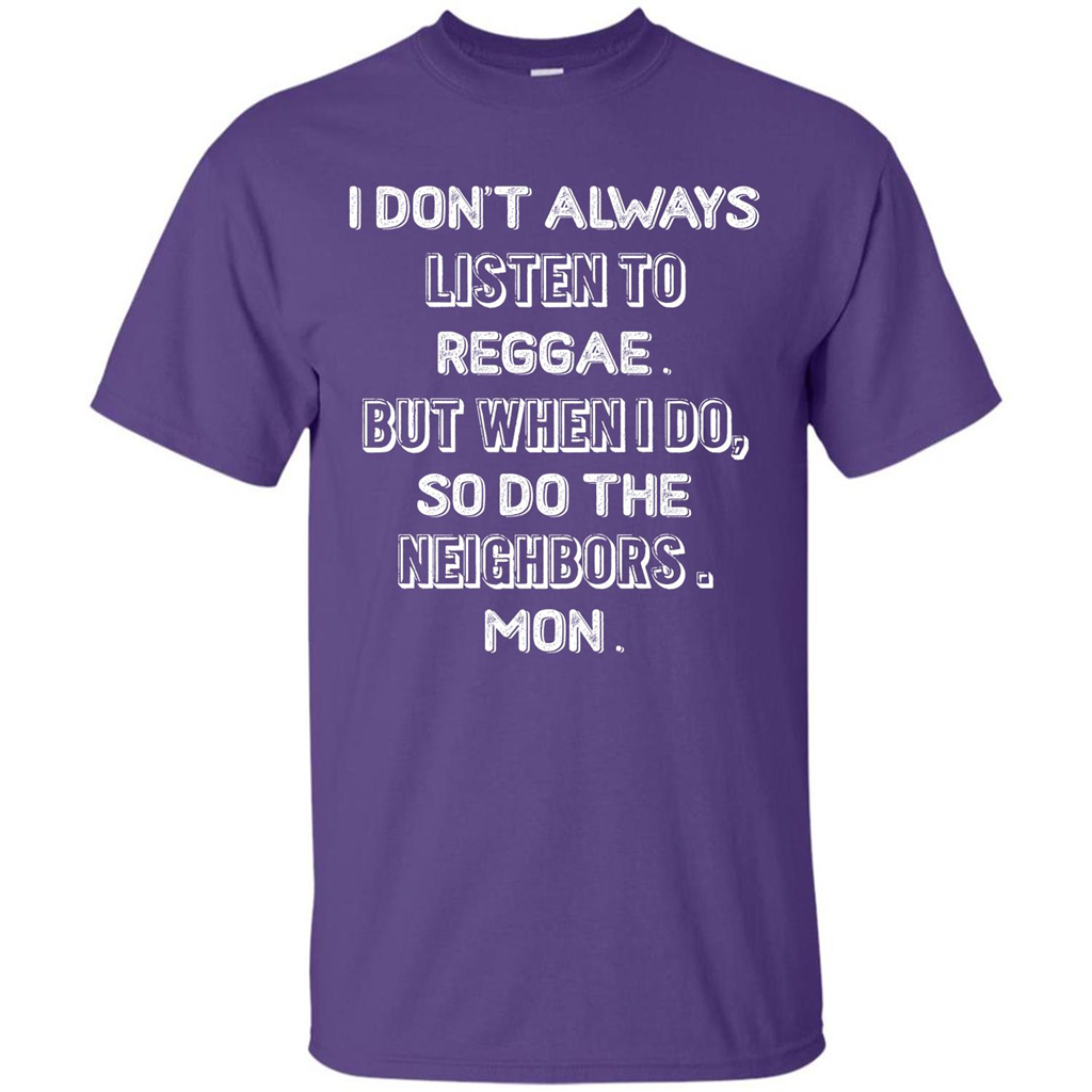 Reggae MusicT-Shirt I Don’t Always Listen To Reggae T-shirt Purple