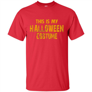 This Is My Halloween Costume T-shirt