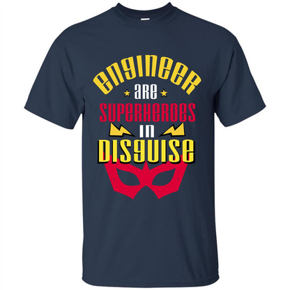 Engineer Are Superheroes In Disguise T-shirt Navy