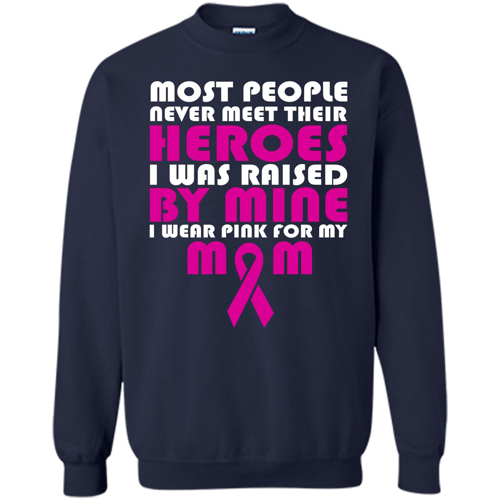 Cancer Awareness T-shirt Most People Never Meet Their Heroes T-shirt Navy