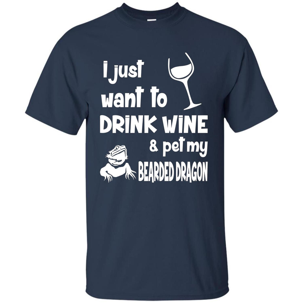 I Just Want To Drink Wine And Pet My Bearded Dragon T-shirt Navy