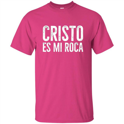 Cristo Es Mi Roca T-shirt Spanish Christian Message Heliconia