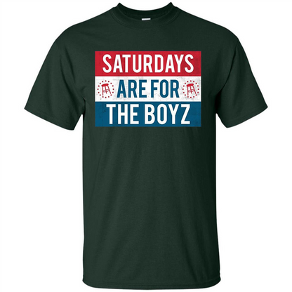 Saturdays Are For The Boyz T-shirt Forest Green