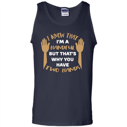 Handful T-shirt I Know that I'm Handful But That's Why You Have Two Hands Navy