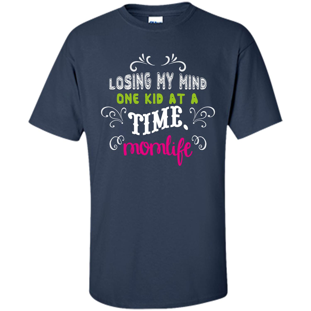 Mommy T-shirt Losing My Mind One Kid At A Time MomLife Navy