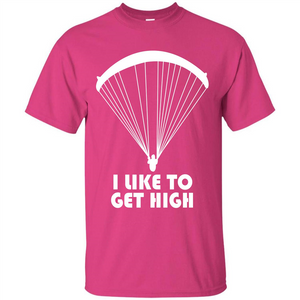 Paratrooper T-shirt I Like To Get High T-shirt