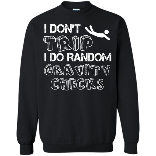 I Don't Trip I Do Random Gravity Checks T-shirt Black