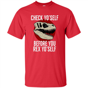 Dinosaur T-shirt Check Yo'Self Before You Rex Yo'Self T-shirt