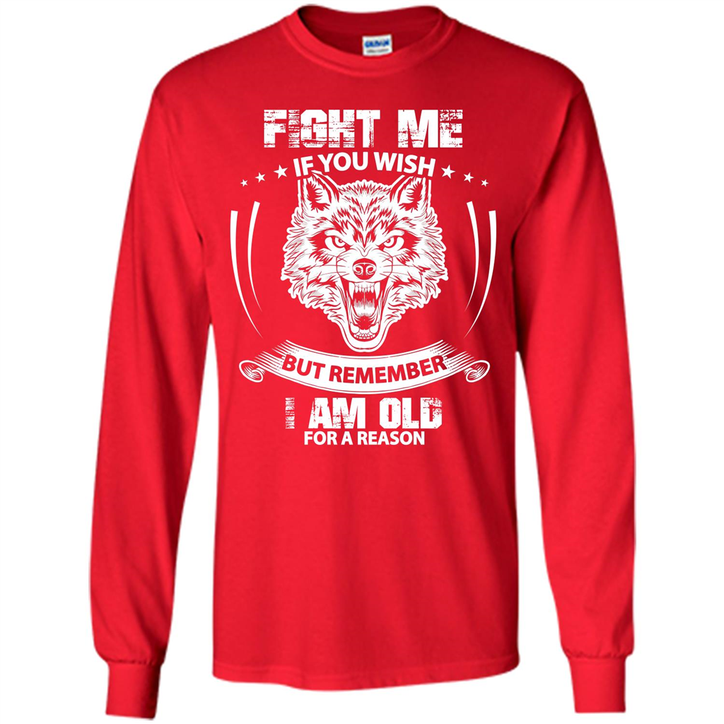 Fight Me If You Wish But Remember I Am Old For A Reason T-shirt Red