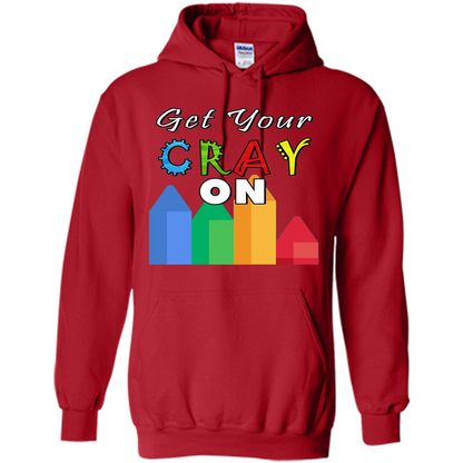 Get Your Cray On T Shirt Kindergarten Teacher Preschool Gift T-shirt Red