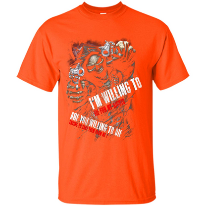 I'm Willing To Die For My Rights T-shirt Orange