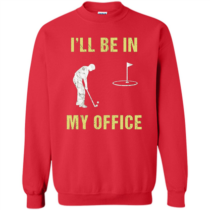 Funny Golf T-shirt I'll Be In My Office Red