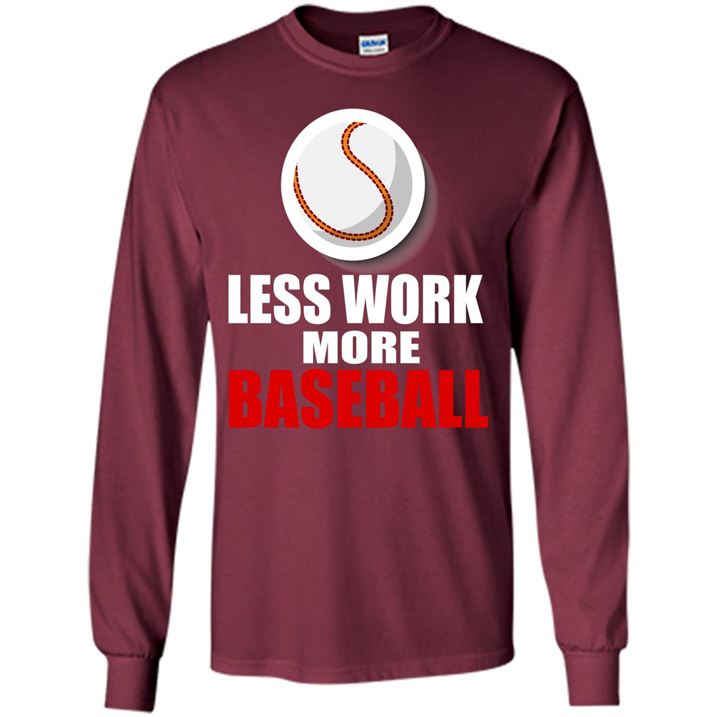 Baseball T-shirt Less Work More Baseball Maroon