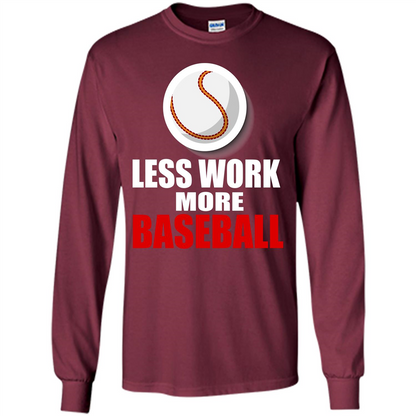 Baseball T-shirt Less Work More Baseball Maroon