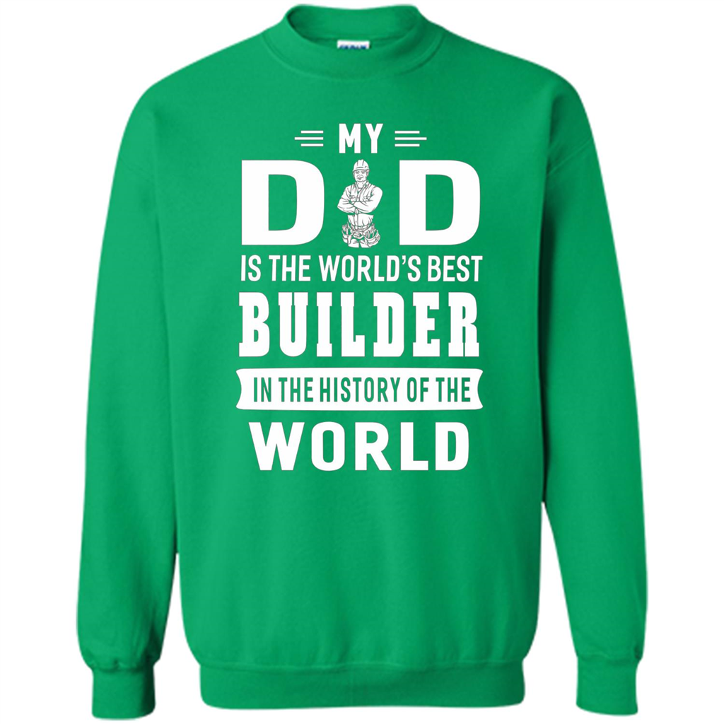 My Dad Is The World's Best Builder T-shirt Father Gift