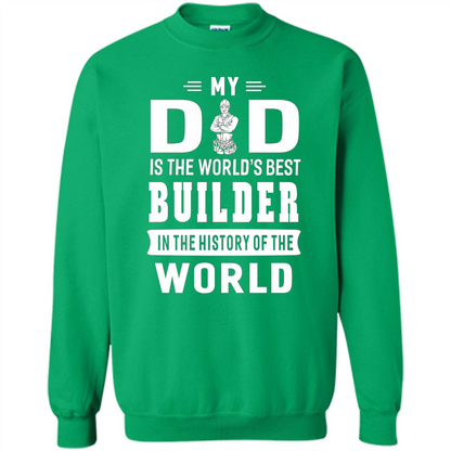 My Dad Is The World's Best Builder T-shirt Father Gift