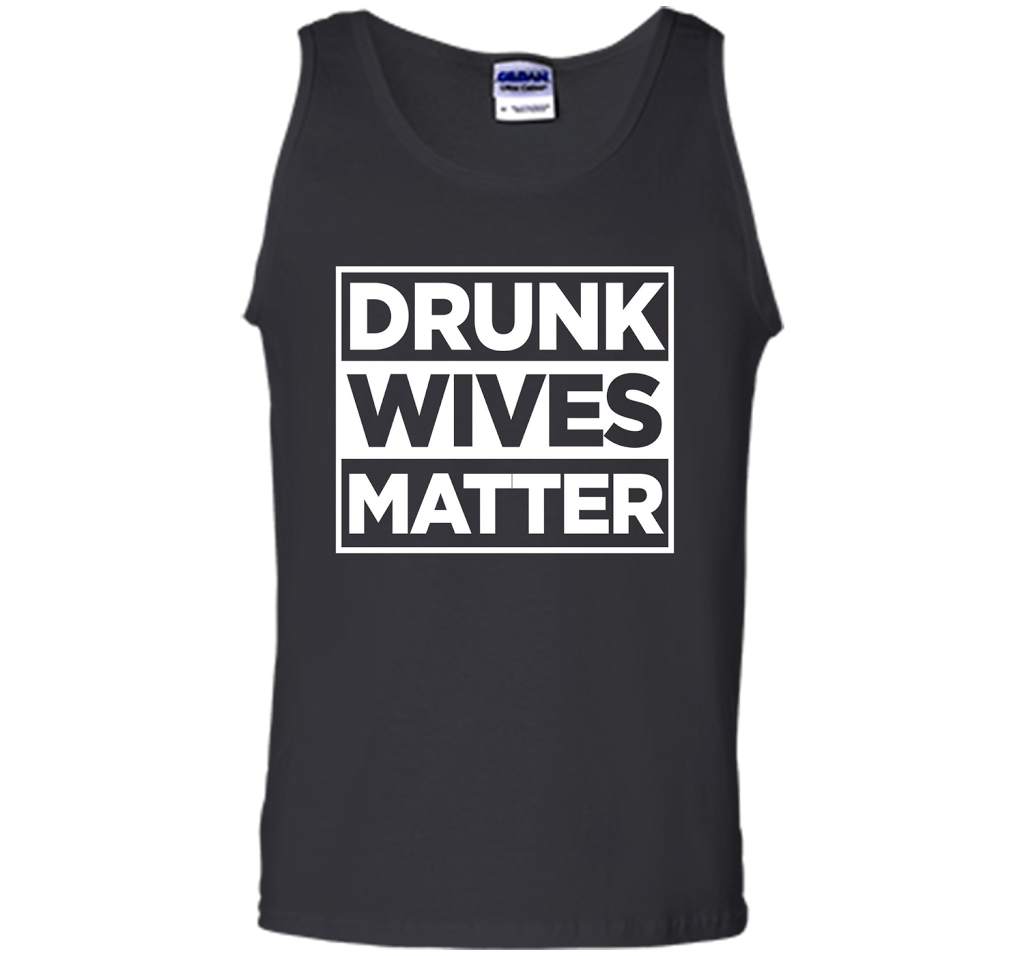 Original Drunk Wives Matter Funny Tshirt for Men Women &amp; Kid shirt Black