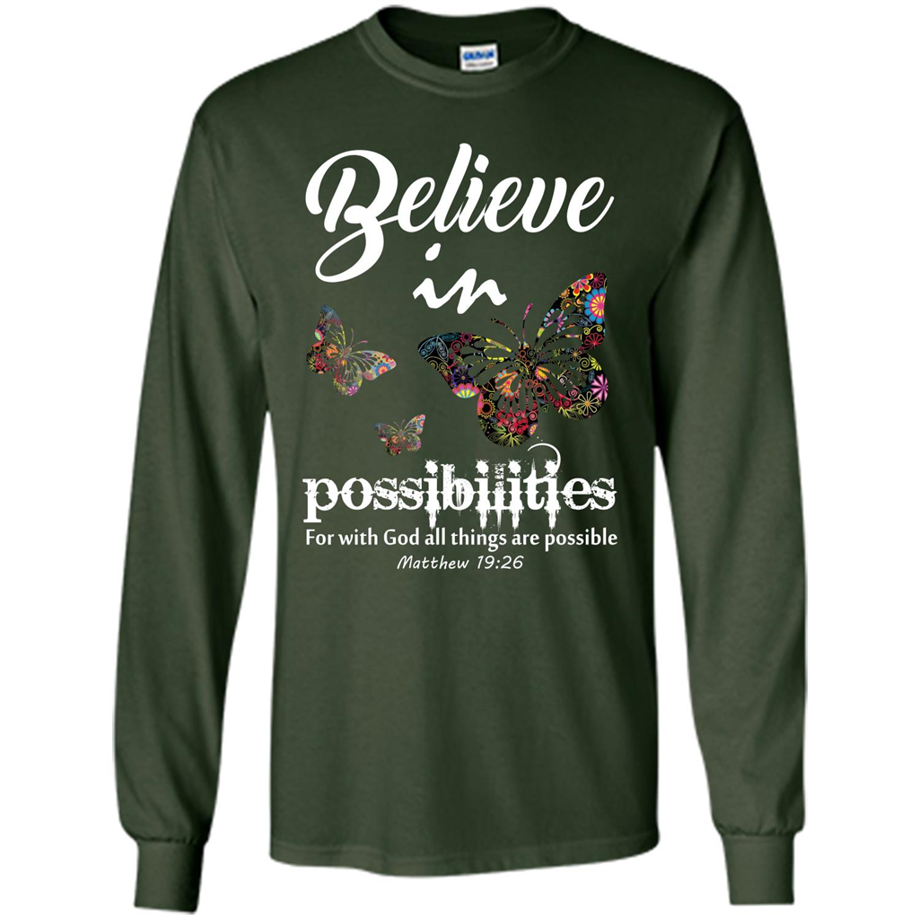 Christian T-shirt Believe In Possibilities For With God T-shirt Forest Green