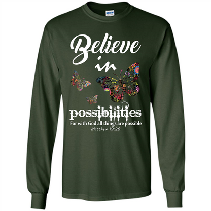Christian T-shirt Believe In Possibilities For With God T-shirt Forest Green