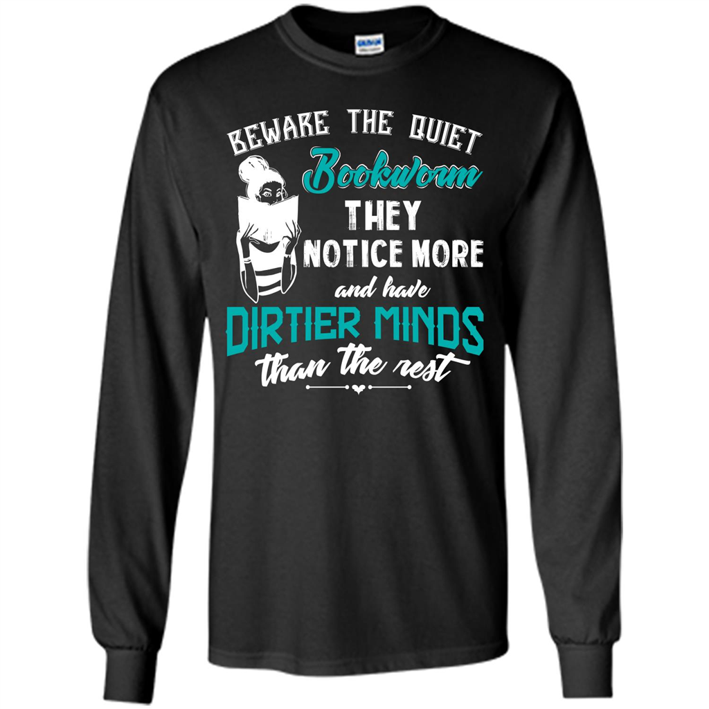 Bookworm T-shirt Beware The Quiet Bookworm They Notice More Black