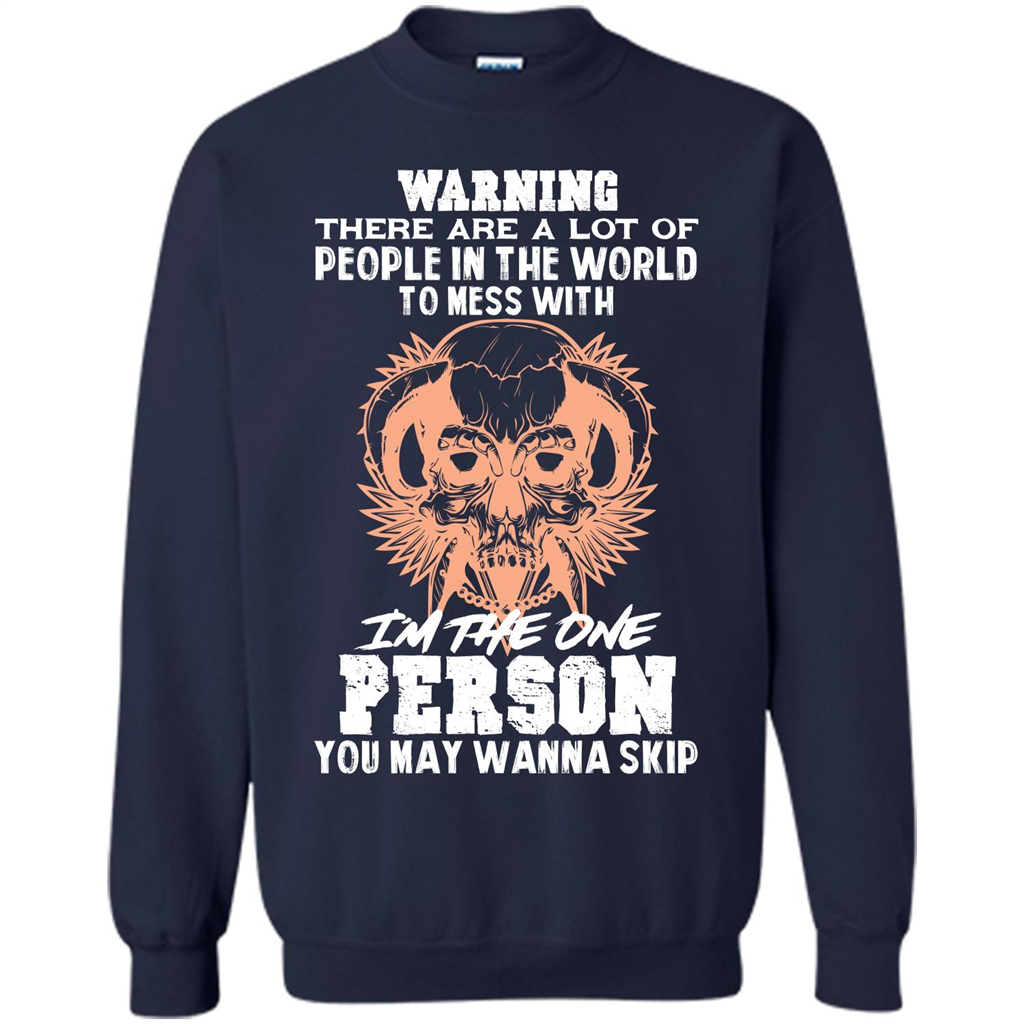 Funny Gift T-shirt Warning There Are A Lot Of People In The World T-shirt Navy