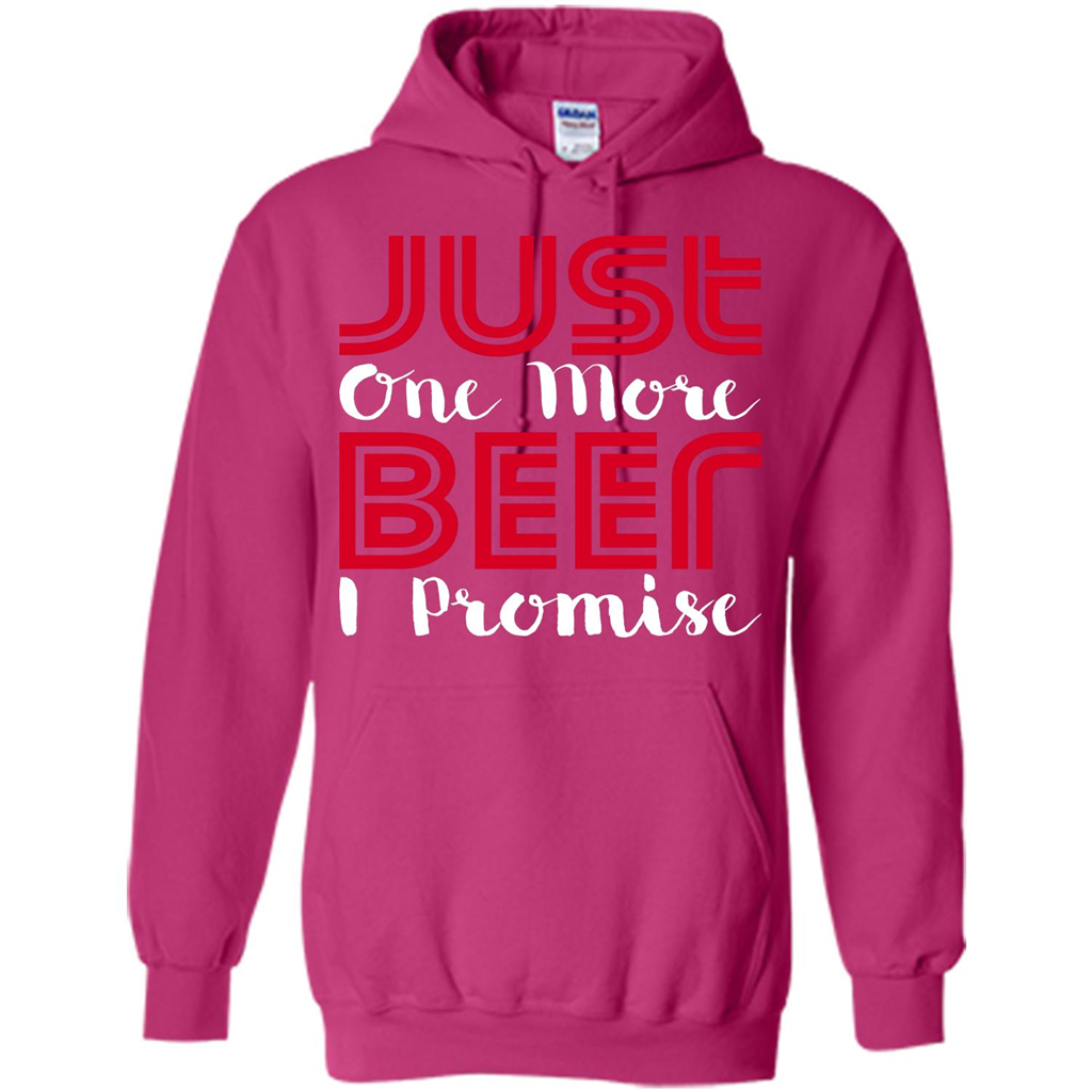 Beer T-Shirt Just One More Beer I Promise Heliconia